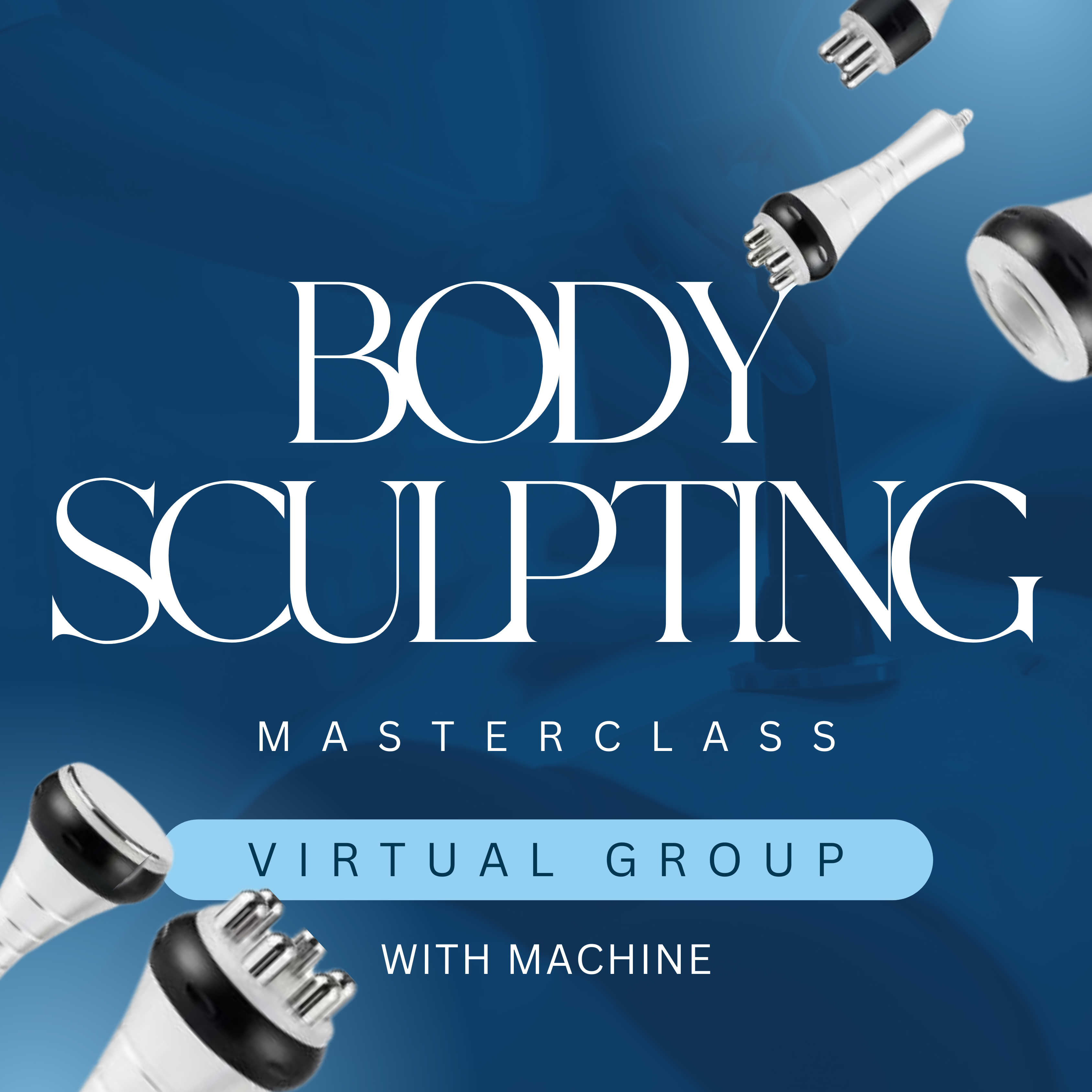 Body Sculpting Masterclass Virtual Group with Machine